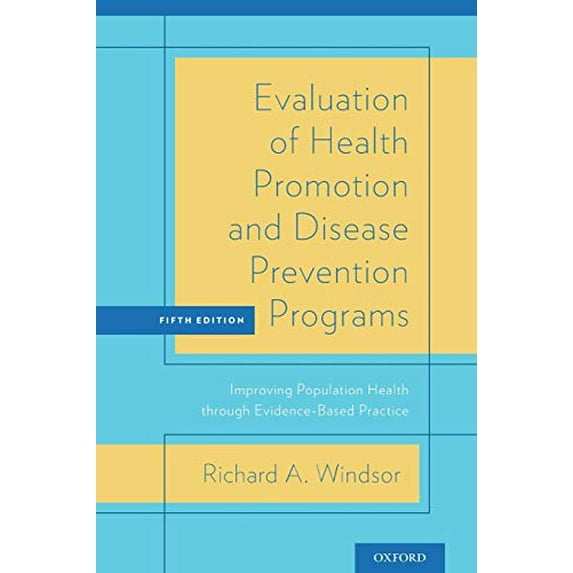 Pre-Owned Evaluation of Health Promotion and Disease Prevention Programs: Improving Population Health Through Evidence-Based Practice (Revised) (Paperback) 0190235071 9780190235079