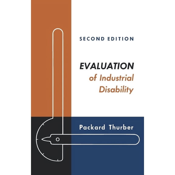 Evaluation of Industrial Disability: Prepared by the Committee of the California Medical Association and Industrial Acci, (Paperback)