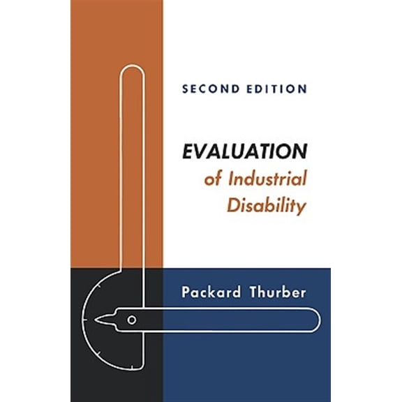 Pre-Owned Evaluation of Industrial Disability: Prepared by the Committee of the California Medical Association and Industrial Acci, (Paperback)