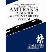 Evaluation of Options for Improving Amtrak's Passenger Accountability System, Paperback