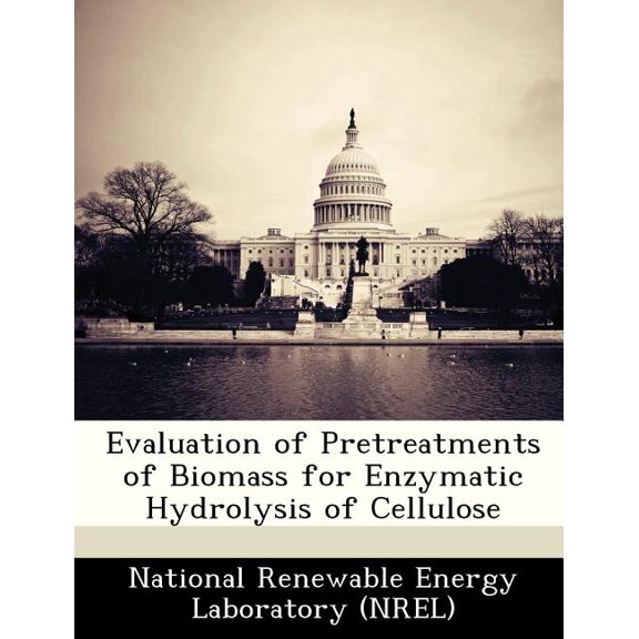 Evaluation of Pretreatments of Biomass for Enzymatic Hydrolysis of Cellulose (Paperback)