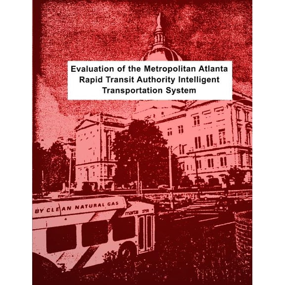 Evaluation of the Metropolitan Atlanta Rapid Transit Authority Intelligent Transportation System
