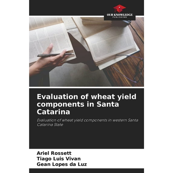 Evaluation of wheat yield components in Santa Catarina (Paperback)