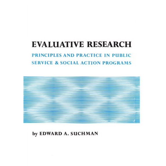 Pre-Owned Evaluative Research: Principles and Practice in Public Service and Social Action Progr (Hardcover) 0871548631 9780871548634