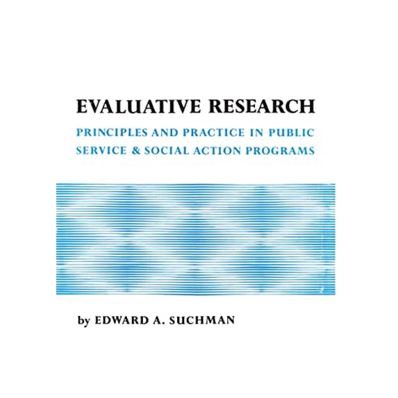 Pre-Owned Evaluative Research: Principles and Practice in Public Service and Social Action Programs Paperback