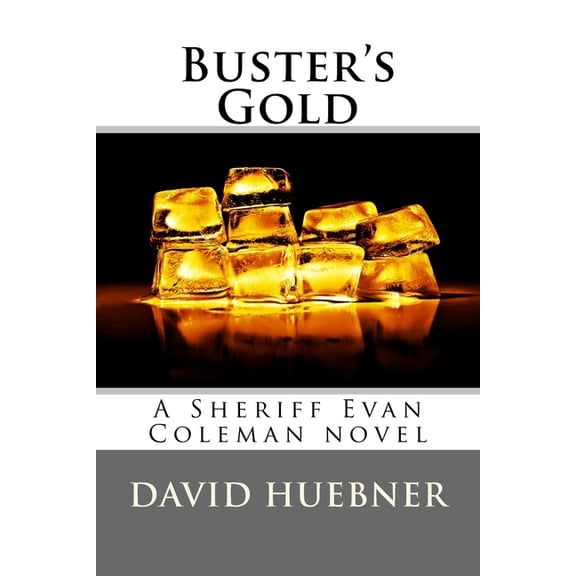 Evan Coleman, Sheriff of Saguaro County Buster's Gold, Book 3, (Paperback)