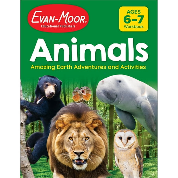 Evan-Moor Animals: Amazing Earth Adventures and Activities, Ages 6 - 7 Workbook