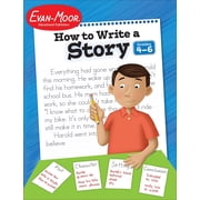 Evan-Moor How to Write A Story, Grade 4 - 6 Teacher Resource