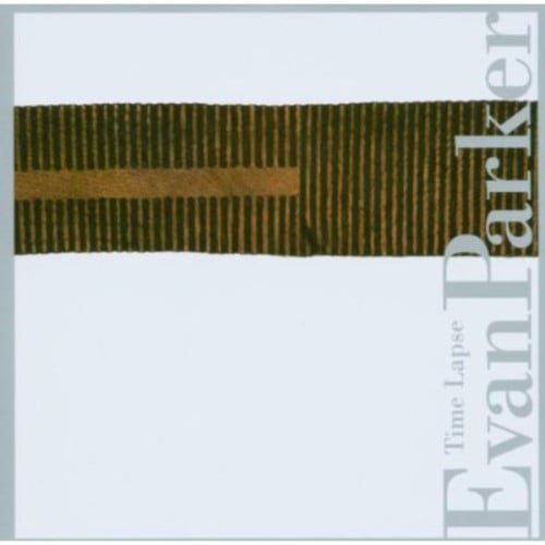 Evan Parker - Time Lapse - Music & Performance - CD