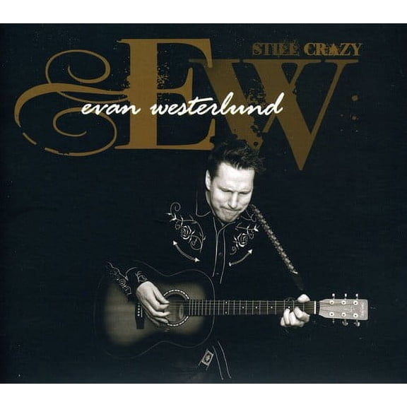 Evan Westerlund - Still Crazy - Country - CD
