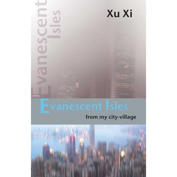 Pre-Owned Evanescent Isles: From My City-Village (Paperback) 9622099467 9789622099463