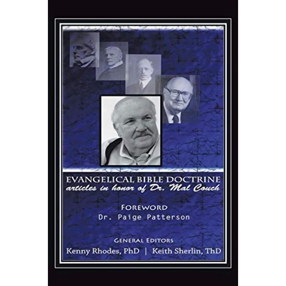 Evangelical Bible Doctrine: Articles in Honor of Dr. Mal Couch (Paperback)