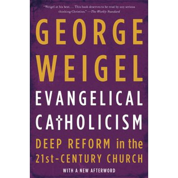 Pre-Owned Evangelical Catholicism: Deep Reform in the 21st-Century Church (Paperback) 0465075673 9780465075676