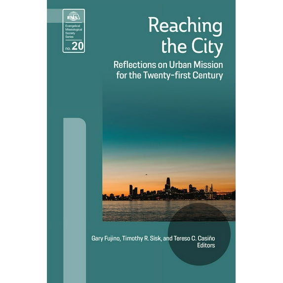 Evangelical Missiological Society Reaching the City: Reflections on Urban Mission for the Twenty-First Century, Book 20, (Paperback)