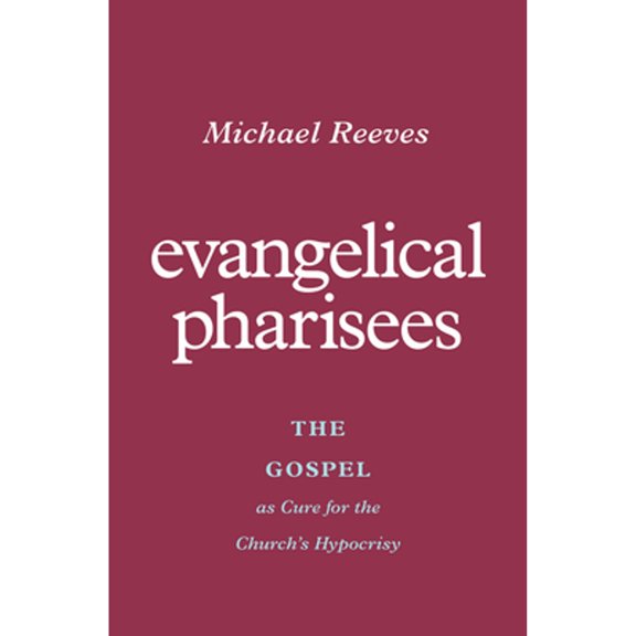 Pre-Owned Evangelical Pharisees: The Gospel as Cure for the Church's Hypocrisy (Paperback) 1433581175 9781433581175