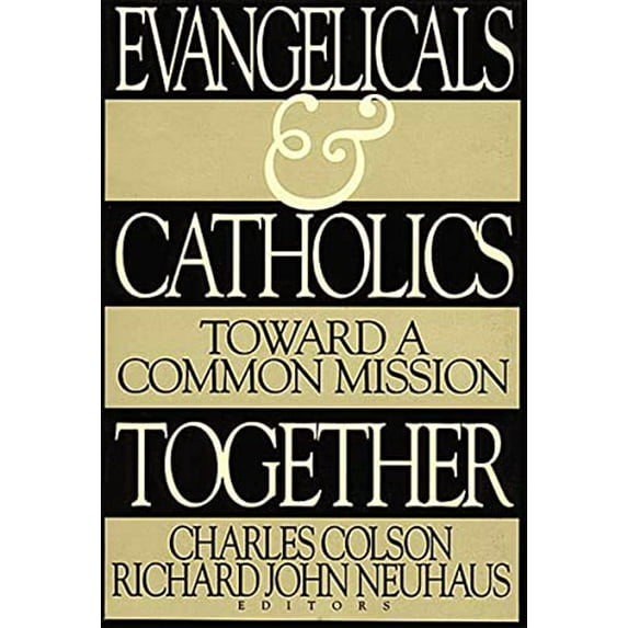 Pre-Owned Evangelicals and Catholics Together: Toward a Common Mission (Paperback) 0849938600 9780849938603