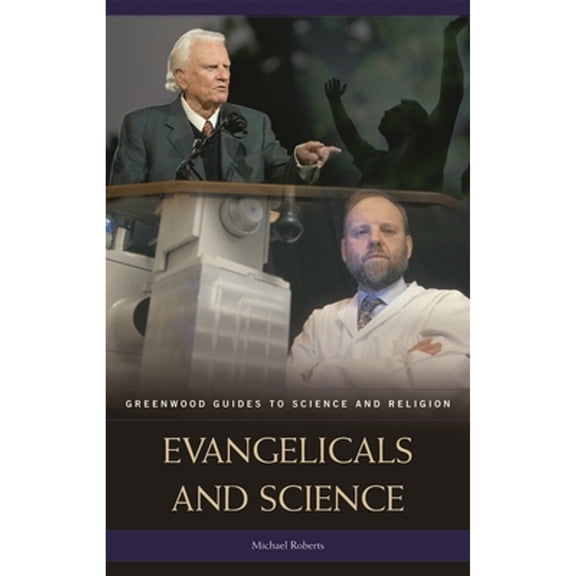 Pre-Owned Evangelicals and Science (Hardcover 9780313331138) by Michael Roberts
