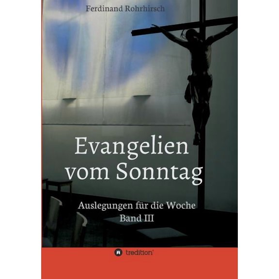 Evangelien vom Sonntag: Auslegungen fr die Woche - Band 3, (Paperback)