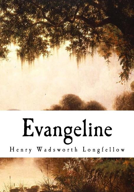 With Introduction, Notes and a Plan of Study: Evangeline: A Tale of ...