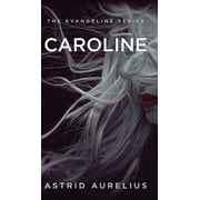 Evangeline The Evangeline Series Caroline, Book 5, Hardcover