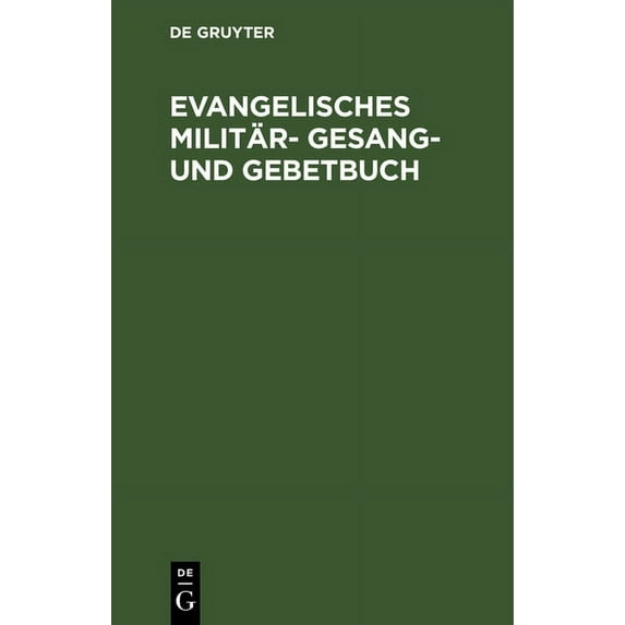 Evangelisches Militär- Gesang- und Gebetbuch, (Hardcover)