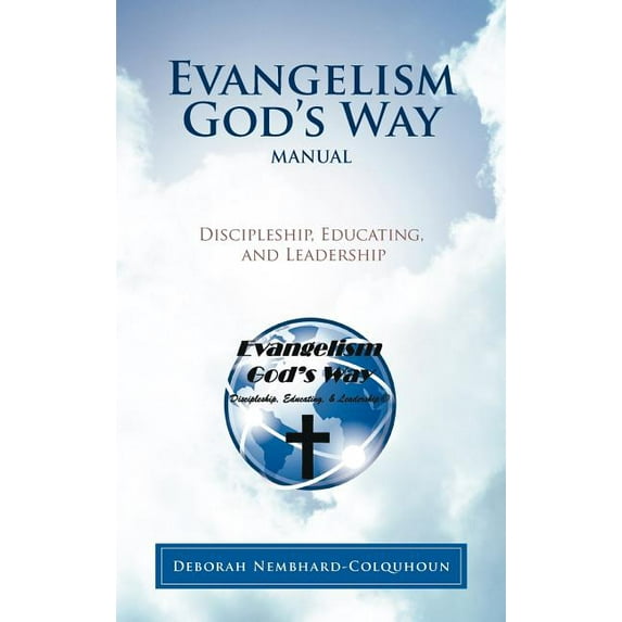 Evangelism God's Way Manual: Discipleship, Educating, and Leadership, (Hardcover)