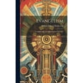 thumbnail image 1 of Evangelism : Its Justification, Its Operation, and Its Value (Hardcover), 1 of 1
