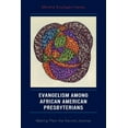 thumbnail image 1 of Evangelism Among African American Presbyterians: Making Plain the Sacred Journey, (Paperback), 1 of 1