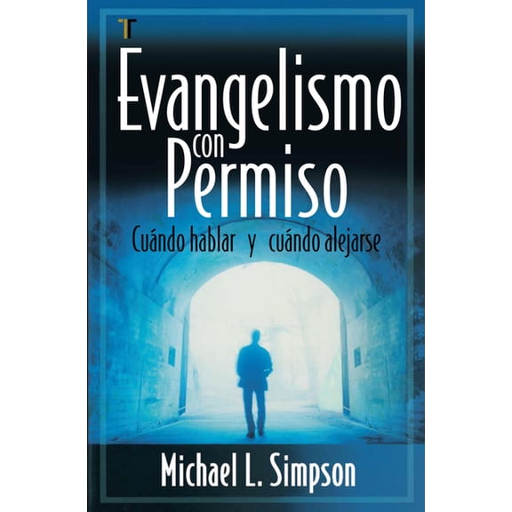 Evangelismo Con Permiso : Cuando Hablar y Cuando Alejarse