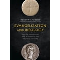 thumbnail image 1 of Evangelization and Ideology: How to Understand and Respond to the Political Culture, (Hardcover), 1 of 1