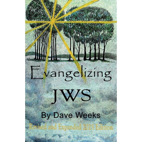 Evangelizing JWS: Revised and Expanded 2025 Edition, (Paperback)