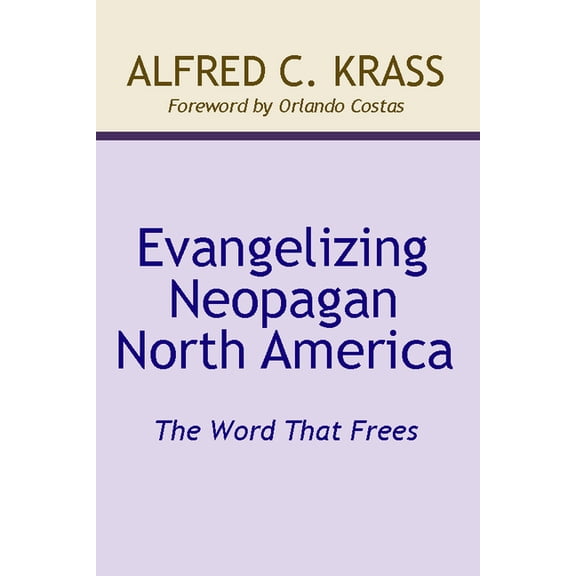 Evangelizing Neopagan North America, (Hardcover)