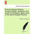 thumbnail image 1 of Evans's Supper Rooms, Covent-Garden. Selection and Words of Madrigals, Glees Sung in the Above Supper-Rooms., (Paperback), 1 of 1
