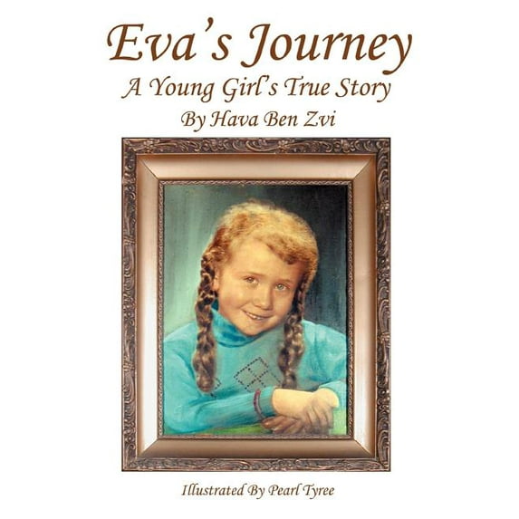 Evas Journey: A Young Girls True Story Paperback Hava Ben-Zvi