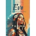 thumbnail image 1 of Eve A River Flowing: Poems, (Paperback), 1 of 2