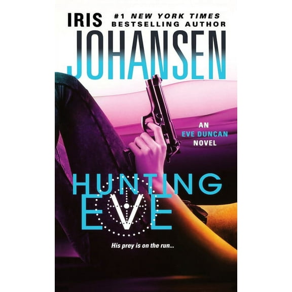 Eve Duncan Hunting Eve: An Eve Duncan Novel, Book 17, (Paperback)