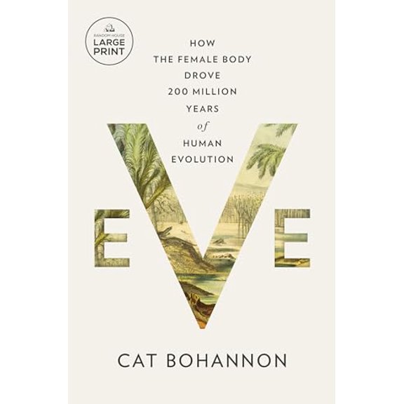 Pre-Owned Eve: How the Female Body Drove 200 Million Years of Human Evolution (Paperback) 0593793005 9780593793008