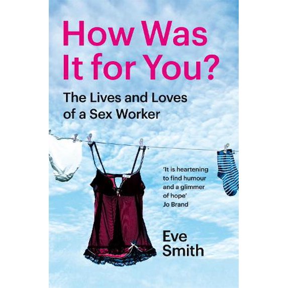 Eve Smith How Was It for You? (Paperback)