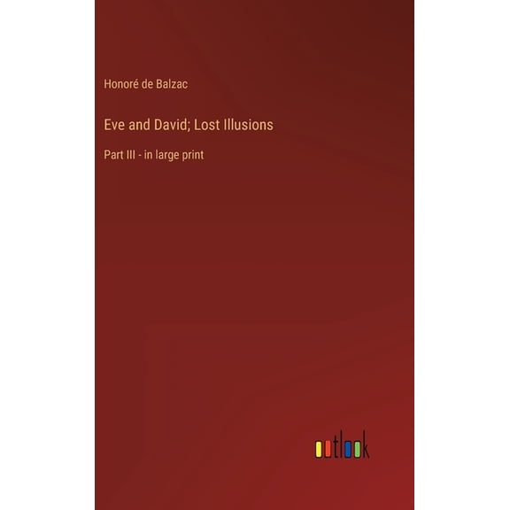 Eve and David; Lost Illusions: Part III - in large print (Hardcover)