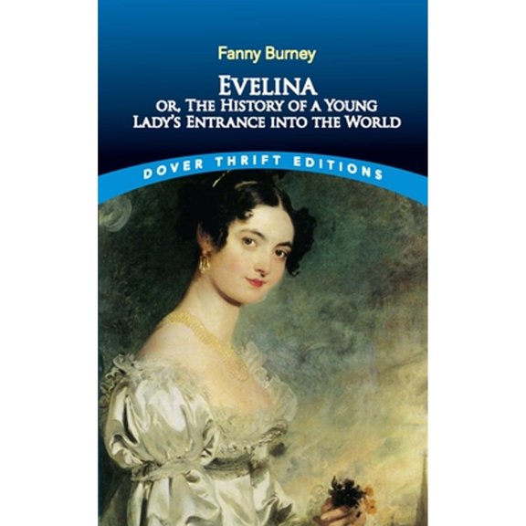 Pre-Owned Evelina: Or, the History of a Young Lady's Entrance Into the World (Paperback) 0486796264 9780486796260