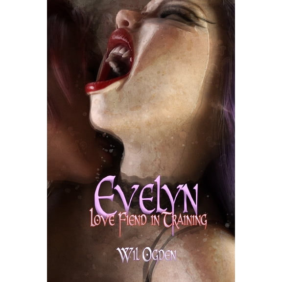 Evelyn: Love Fiend in Training (Paperback)