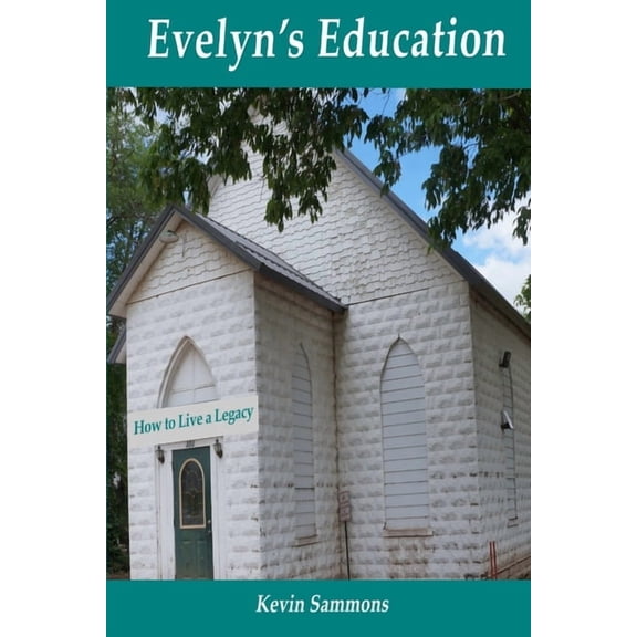 Evelyn's Education: How to Live a Legacy, (Paperback)