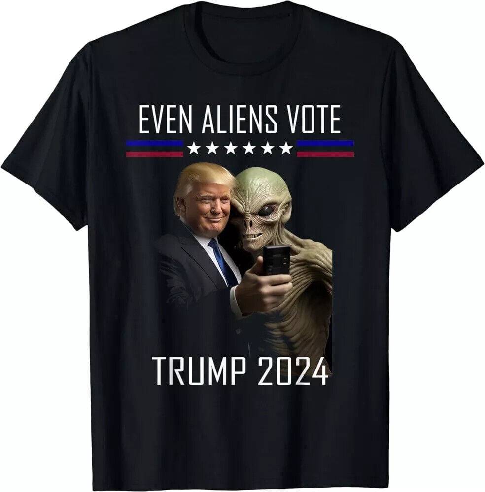 Even Aliens Vote Donald Trump 2024 Election President Unisex TShirt