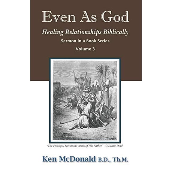 Pre-Owned Even As God: Healing Relationships Biblically: Volume 3 (Sermon in a Book) Paperback