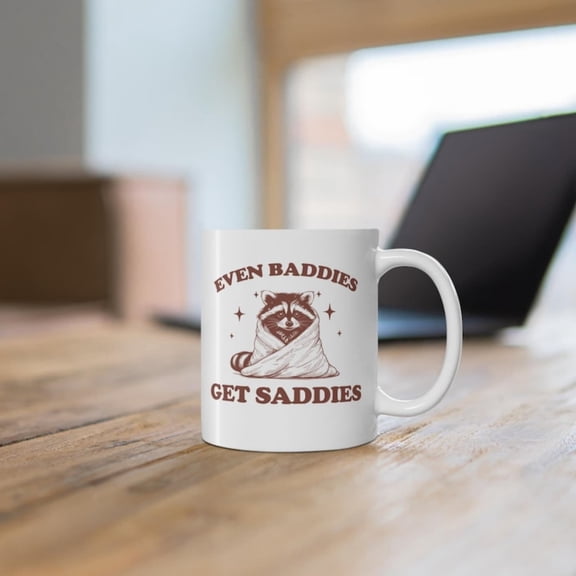 Even Baddies Get Saddies Mug Funny Meme Gift.