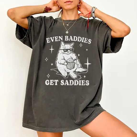 Even Baddies Get Saddies Shirt, Mental Health T-shirt, Funny Cat Meme ...