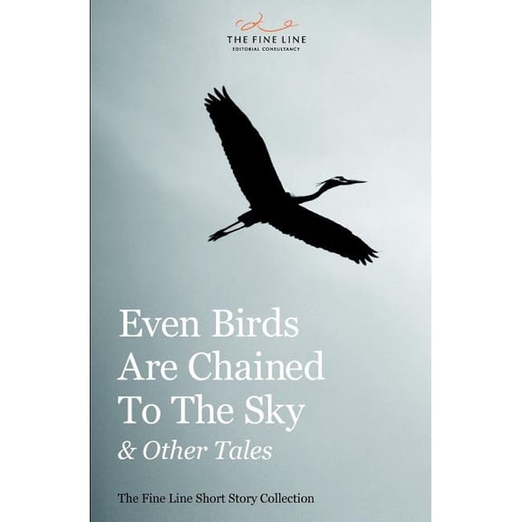 Even Birds Are Chained To The Sky & Other Tales (Paperback)