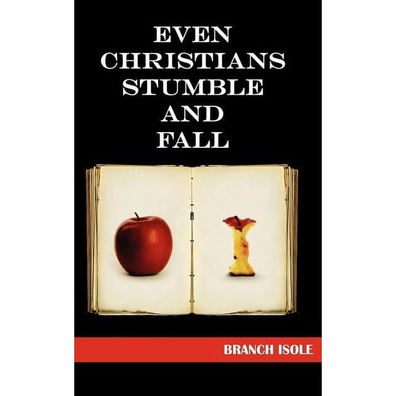 Even Christians Stumble and Fall, (Paperback)