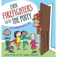 thumbnail image 1 of Pre-Owned Even Firefighters Go to the Potty: A Potty Training Lift-The-Flap Story (Hardcover) 1416927204 9781416927204, 1 of 1