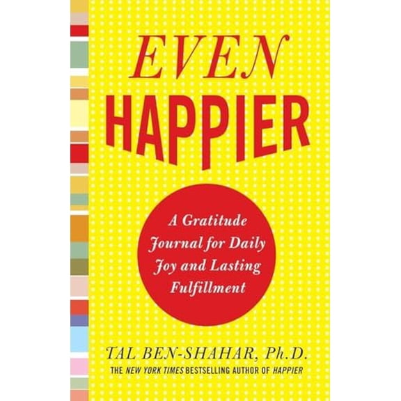 Pre-Owned Even Happier: A Gratitude Journal for Daily Joy and Lasting Fulfillment, (Paperback)